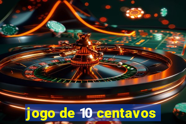 jogo de 10 centavos